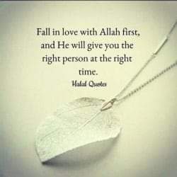 Fall in love with Allah fisrt.