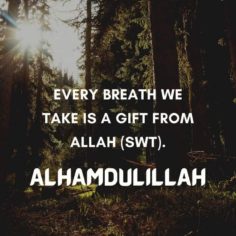 Breath is a gift from Allah.