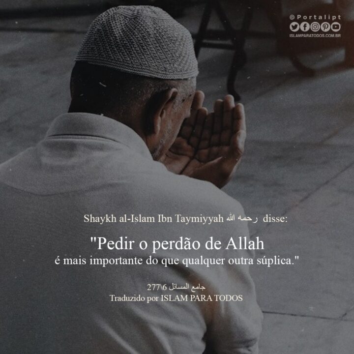 Que peçamos perdão a Allah!